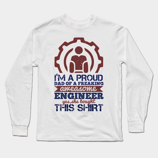 I'm A Proud Dad Freaking Awesome Engineer Gift Long Sleeve T-Shirt by andreperez87